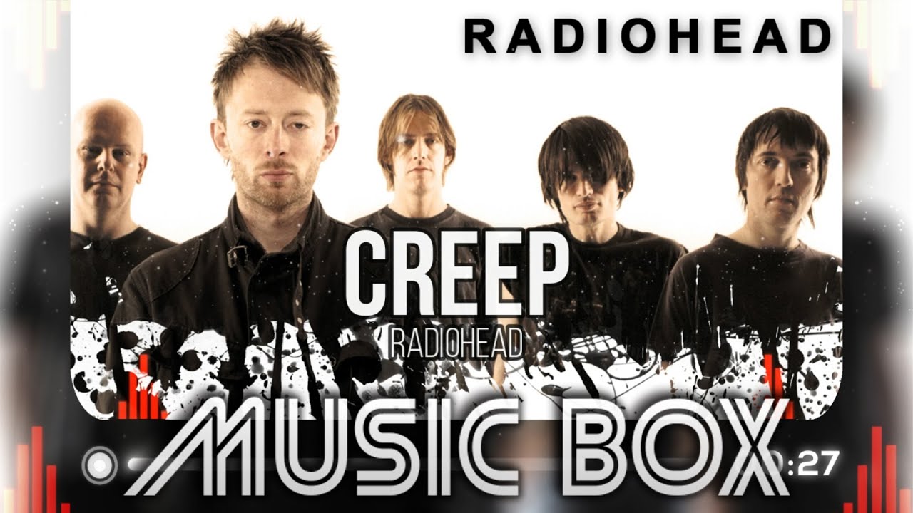 [Music Box] Creep - Radiohead