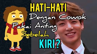 HATI-HATI Dengan Cowok Pakai ANTING Sebelah KIRI!!! Apa artinya?? 😲
