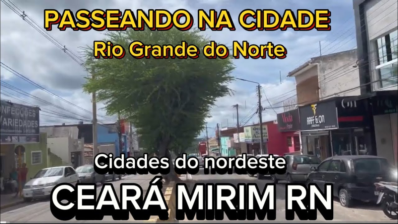 CEARÁ MIRIM RN BRAZIL PASSEANDO NA CIDADE