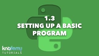 LEARNING PYTHON 1.3: Setting Up a Basic Program