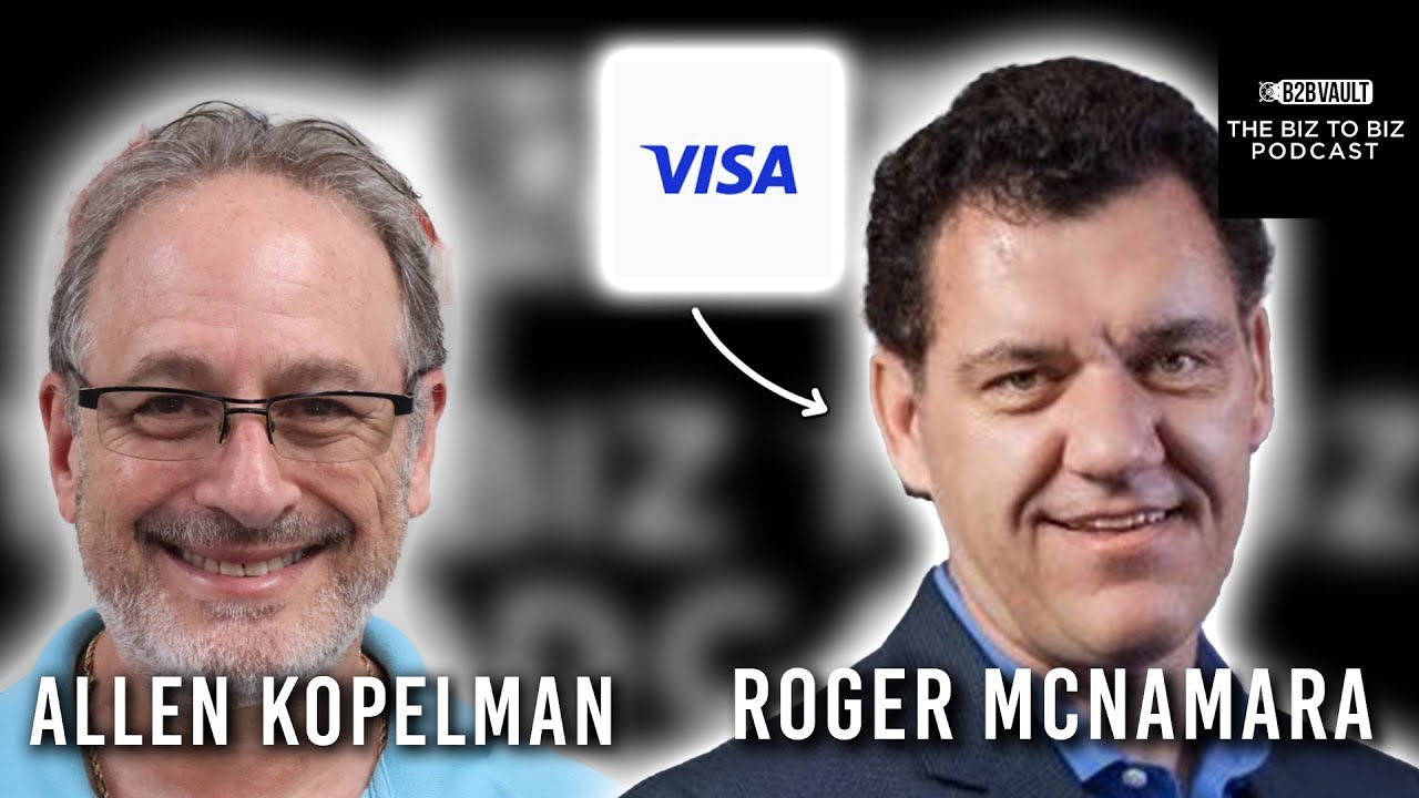 Roger McNamara, Director of B2B Acceptance for Visa | The Biz To Biz Podcast