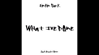 Linkin Park - What Ive Done (Zack Spade Cover)