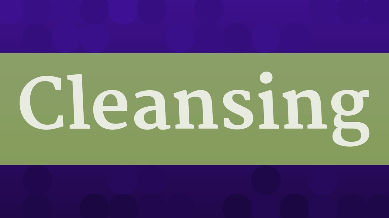 CLEANSING pronunciation • How to pronounce CLEANSING YouTube