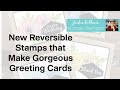New Reversible Stamps that Make Gorgeous Greeting Cards