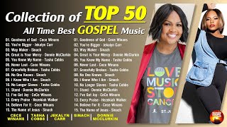 Top 50 Gospel Music Hits of All Time | GOODNESS OF GOD | CeCe Winans - Tasha Cobbs - Jekalyn Carr