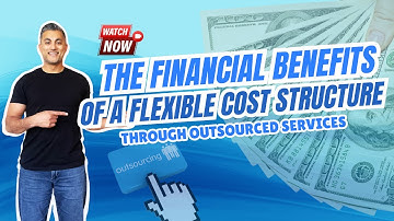 The Financial Benefits of a Flexible Cost Structure Through Outsourced Services