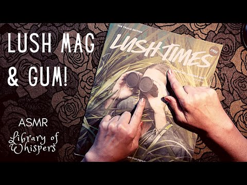 ASMR | Lush Magazine and Gum Chewing! Whispered Browsing, Reading, Ramble & Chat