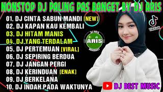 DJ DANGDUT NONSTOP SLOW MIX || DJ CINTA SABUN MANDI REMIX FULL ALBUM PALING ENAK (Dj Aris Remix)