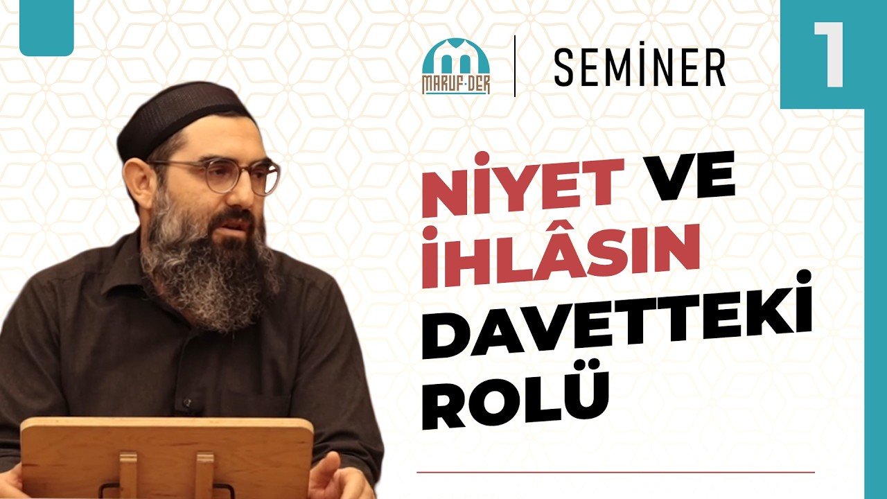 Niyet ve İhlâsın Davetteki Rolü | Mahmut Varhan Hoca