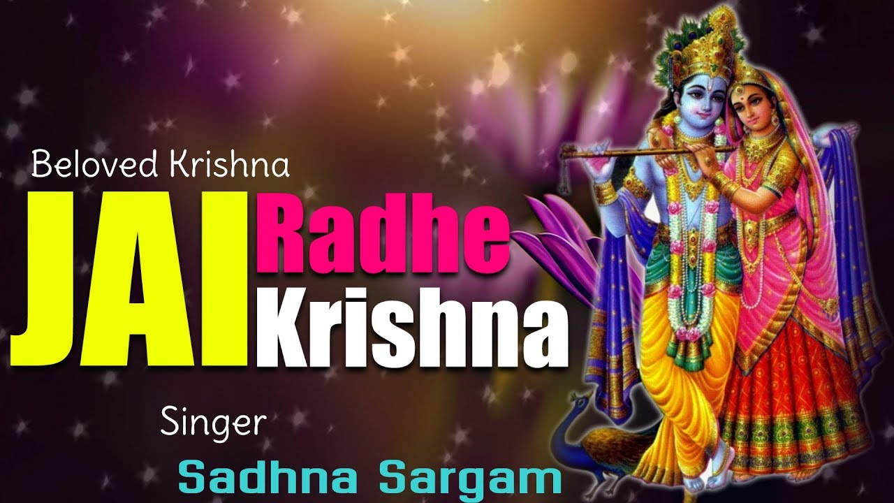 Jai Radhe Jai Krishna Best Krishna Song Beloved Krishna Sadhna