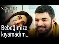 Sefirin Kızı 48. Bölüm - Bebeğimize Kıyamadım...