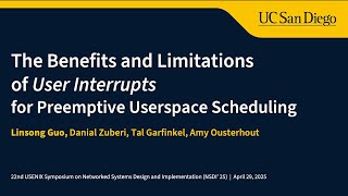 NSDI '25 - The Benefits and Limitations of User Interrupts for Preemptive Userspace Scheduling