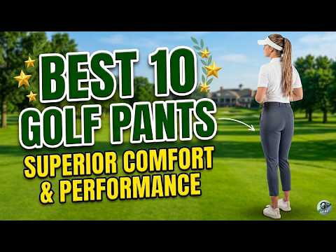 Don't Hit the Links Without These! Best 10 Golf Pants of the Year