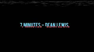 Dean Lewis - 7 Minutes (Traduzione Italiana)