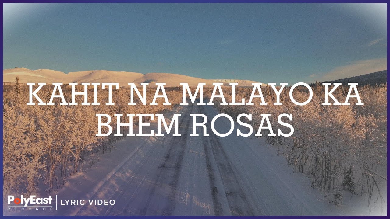 Bhem Rosas   Kahit Na Malayo Ka Lyric Video