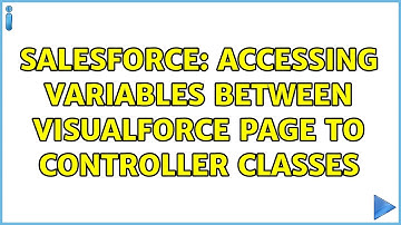 Salesforce: Accessing variables between visualforce page to controller classes