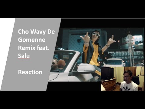 Cho Wavy de Gomenne Remix ft. SALU | リアクションビデオ