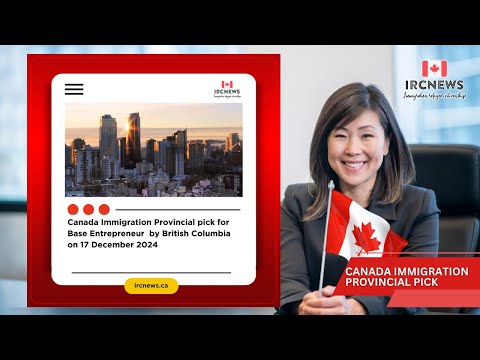 Canada Immigration Provincial pick for Base Entrepreneur by British Columbia on 17 December 2024