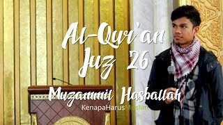 Al Quran Juz 26 - Muzammil Hasballah dkk FULL |  Beautifull Quran Recitation