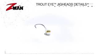 2016 Project Z Breaking Down The Bait Trout Eye Jigheads
