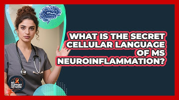 What Is The Secret Cellular Language Of MS Neuroinflammation? - MS Support Network