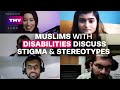 Dealing with stigma: Muslims with disabilities (TMV Roundtable)