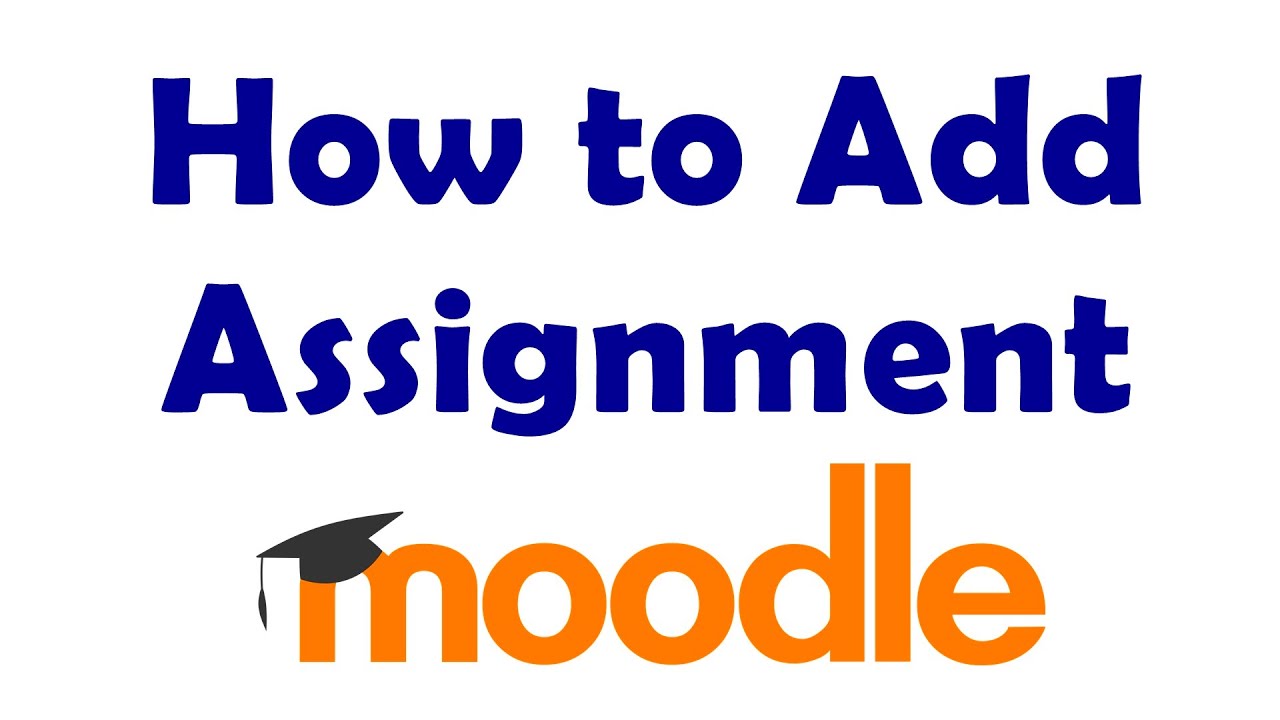 how to add assignment in moodle