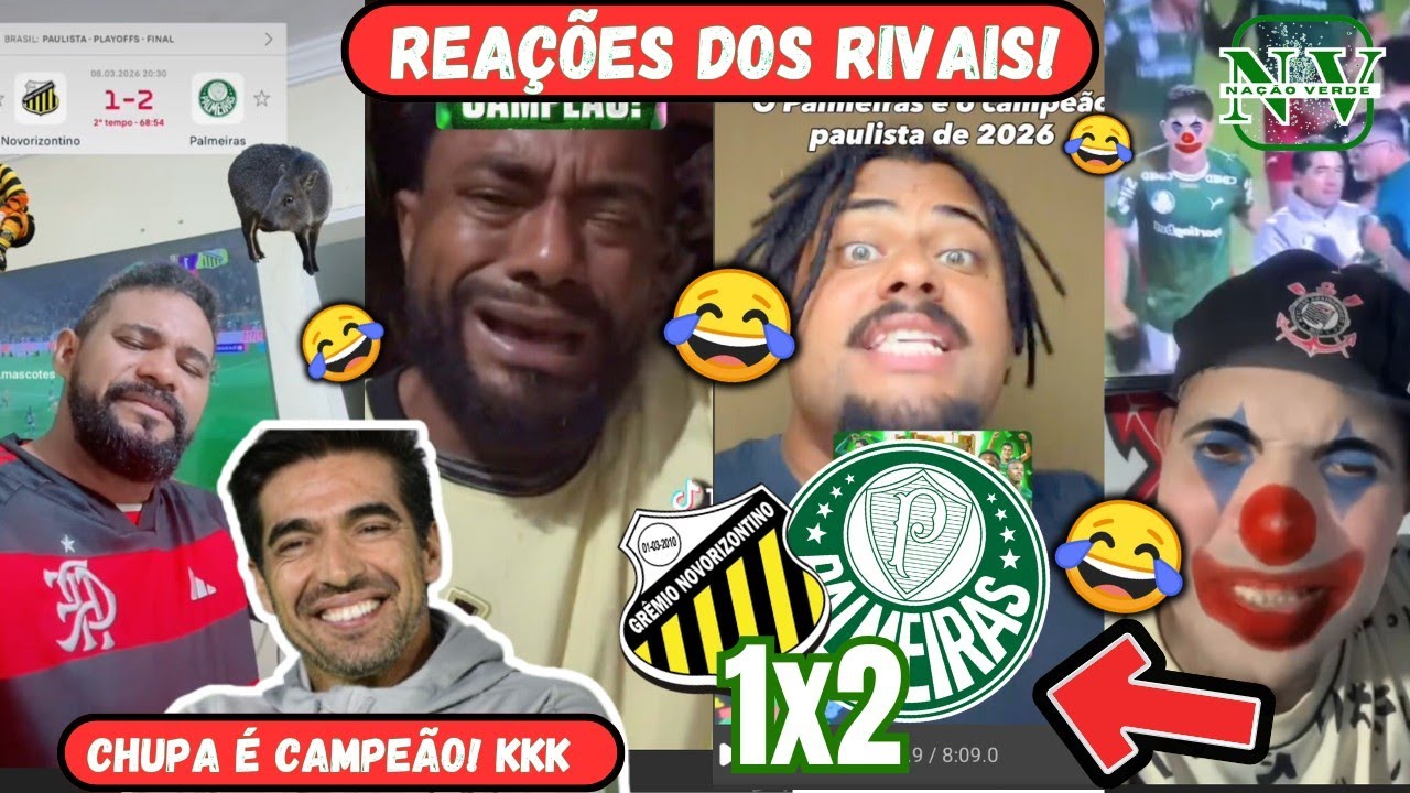 PRA RIR! 🤣 Veja Reações RIVAIS FURIOSOS com Verdão CAMPEÃO Paulista 2026 Novorizontino 1x2 Palmeiras