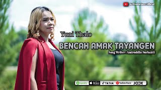 BENCAH AMAK TAYANGEN | YUNI THALO | LAGU KARO TERBARU 2025 ( OFFICIAL MUSIC VIDEO )