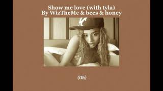 [Thaisub] Show Me Love (Tyla’s Version) - Wizthemc, Bees & Honey