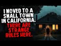 I Moved To A Small Town In California There Are Strange Rules Here
