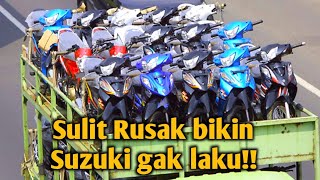 Sulit Rusak bikin motor Suzuki malah gak laku !! kenapa bisa??