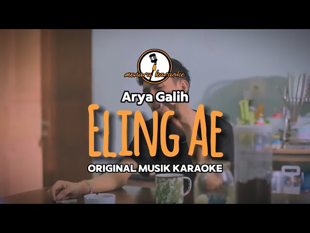 Eling Ae - Arya Galih || KARAOKE ORIGINAL class=