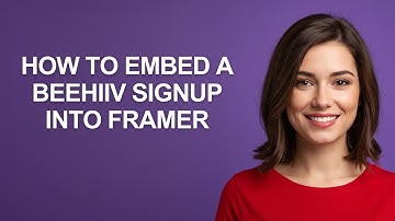 How to Embed a Beehiiv Signup Into Framer - AshleyHowTo