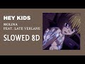 Molina Hey Kids Slowed 8d