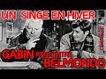 Le film prfr de jean gabin avec jeanpaul belmondo  un singe en hiver de verneuil et audiard