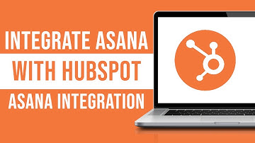 How To Integrate And Use Asana Integration With Hubspot
