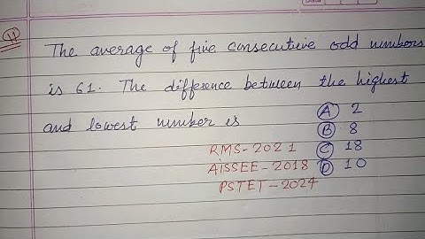 The average of five consecutive odd numbers is 61 the difference between..| rms maths solution 