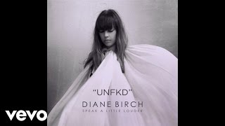 Video thumbnail of "Diane Birch - Diane Birch - UNFKD (Audio)"