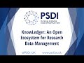 KnowLedger: An Open Ecosystem for Research Data Management - A PSDI Webinar