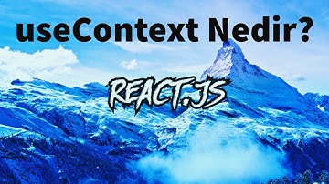 useContext Nedir ve Nasıl Kullanılır ? [React.JS]