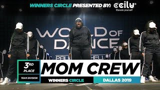 Mom Crew | 3rd Place Team  | Winners Circle | World of Dance Dallas 2019 | #WODDAL19