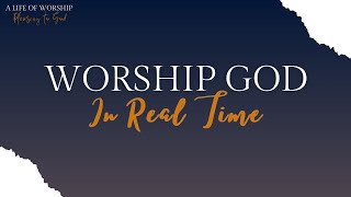 Pastor Rohan Anderson - Worship God in Real Time