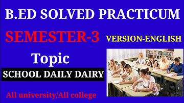 B.ED solved practicum Semester-3 /subject-daily dairy / All College All University