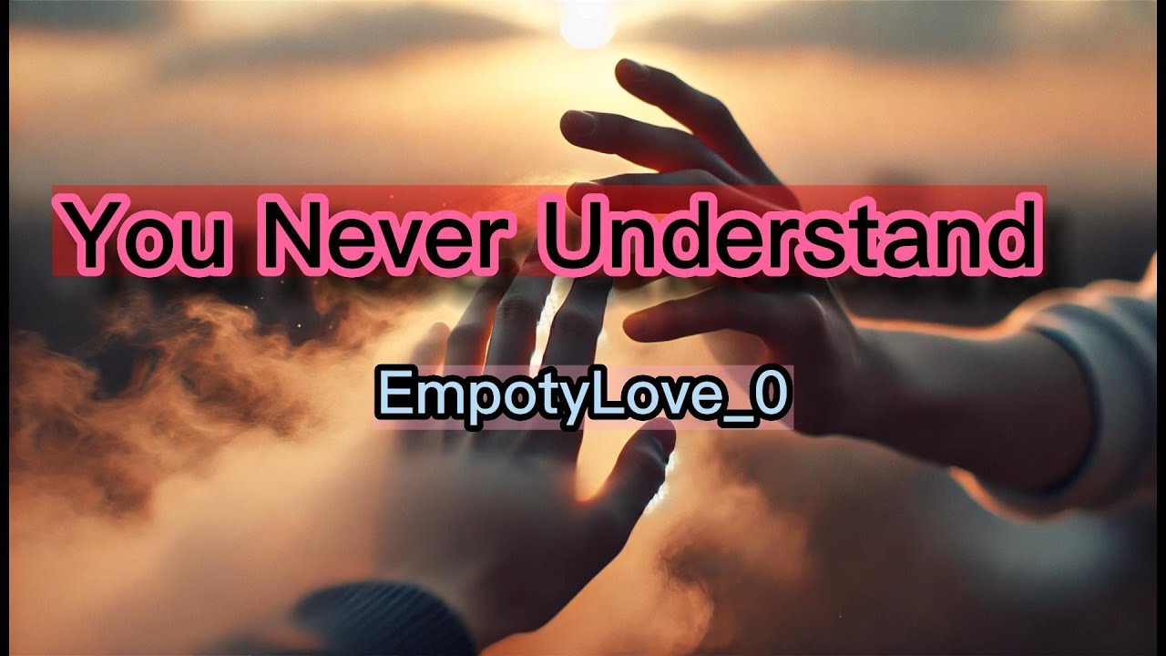 You Never Understand Me || 💔 || A New Heartbreak song About deep love ...