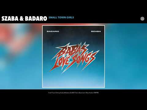 Szaba Badaro Small Town Girls Official Audio