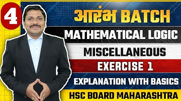 Mathematical LOGIC Miscellaneous Exercise Lec 4 | CLASS 12 HSC Board 2022 AARAMBH BATCH | Dinesh Sir