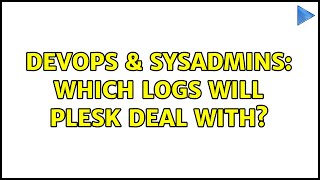 Celebrity DevOps & SysAdmins: Which logs will Plesk deal with? Profile