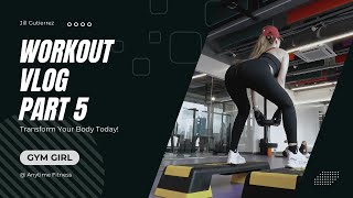 Workout Vlog Part 5 Jill Gutierrez