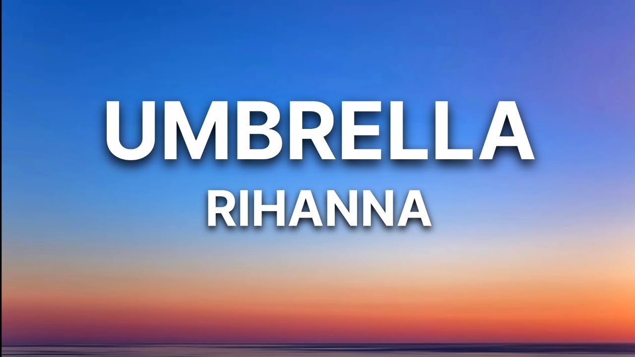 Umbrella - Rihanna (Lyrics) - YouTube